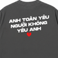 Áo Thun Relaxed Fit Yêu Người Không Yêu Anh
