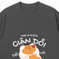 Áo Thun Relaxed Fit 99% Cơ Thể Là Giận Dỗi