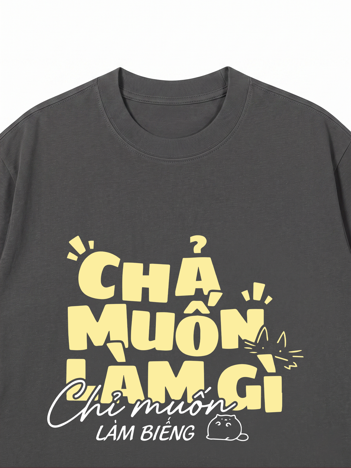 Áo Thun Relaxed Fit Chả Muốn Làm Gì