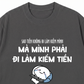 Áo Thun Relaxed Fit Tại Sao Mình Phải Đi Làm Kiềm Tiền