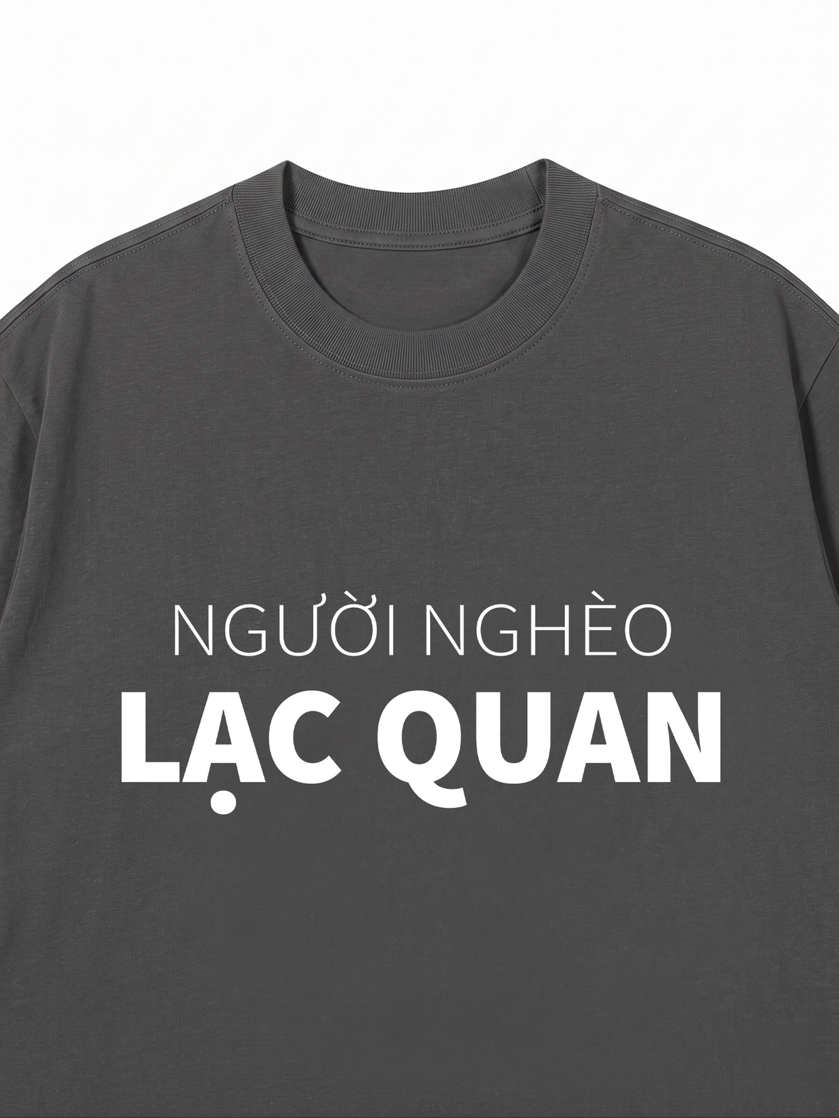 Áo Thun Relaxed Fit Người Nghèo Lạc Quan