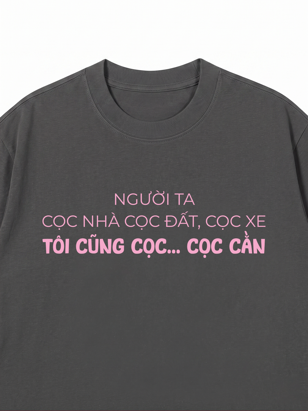 Áo Thun Relaxed Fit Người Ta Cọc Nhà Cọc Đất Cọc Xe