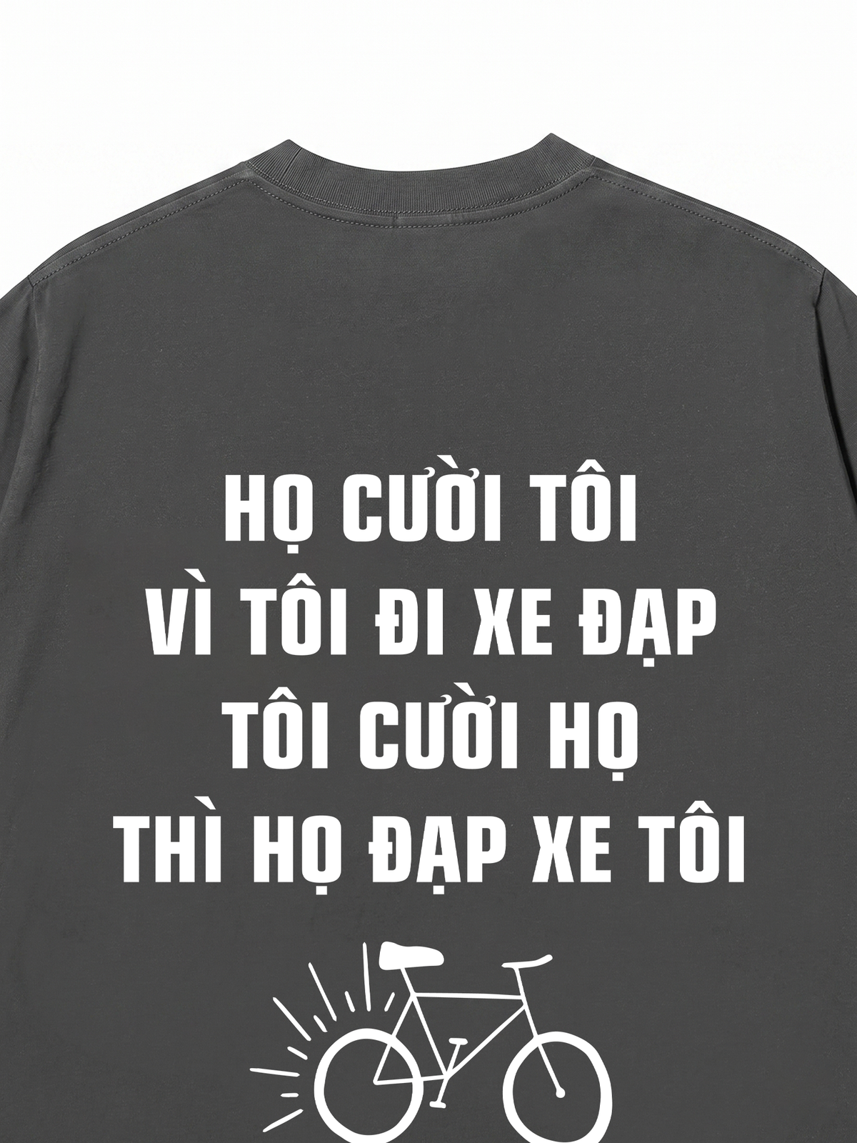 Áo Thun Relaxed Fit Họ Cười Tôi Vì Tôi Đi Xe Đạp