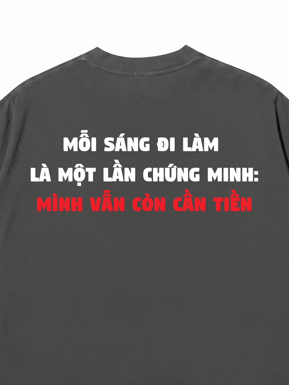 Áo Thun Relaxed Fit Mỗi Sáng Đi Làm Là Một Lần Chứng Minh