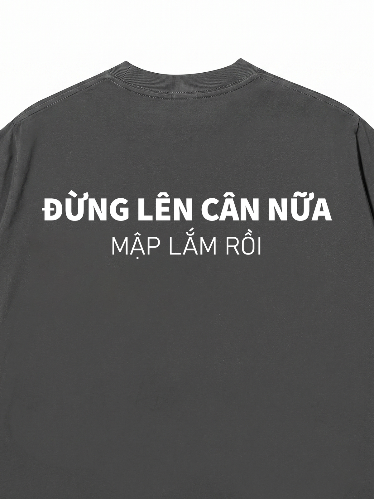 Áo Thun Relaxed Fit Đừng Lên Cân Nữa