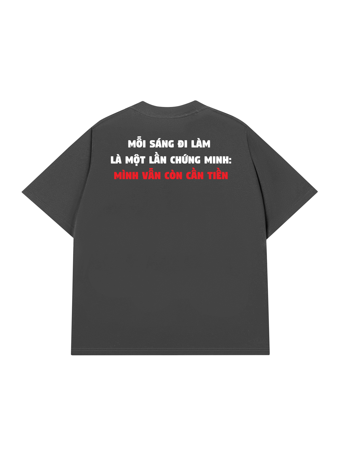 Áo Thun Relaxed Fit Mỗi Sáng Đi Làm Là Một Lần Chứng Minh