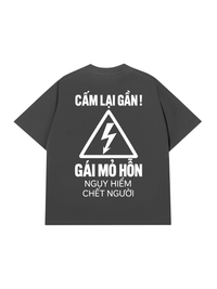 Áo Thun Relaxed Fit Cấm Lại Gần Gái Mỏ Hỗn