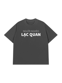 Áo Thun Relaxed Fit Người Nghèo Lạc Quan