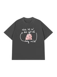 Áo Thun Relaxed Fit Thôi Kệ Nó Đéo Nghĩ Nữa