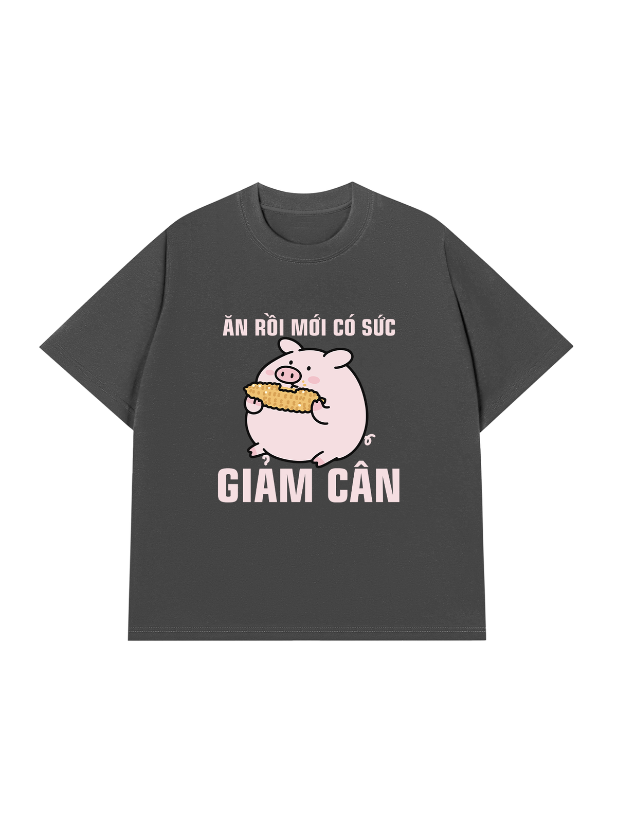 Áo Thun Relaxed Fit Ăn Rồi Mới Có Sức Giảm Cân