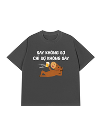 Áo Thun Relaxed Fit Say Không Sợ