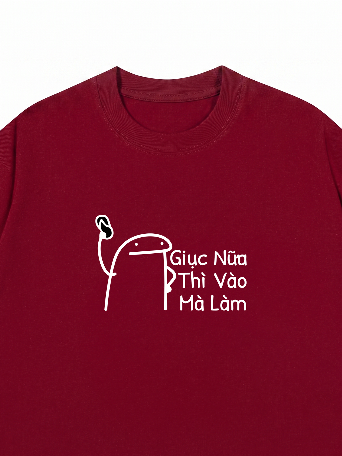 Áo Thun Relaxed Fit Giục Nữa Thì Vào Mà Làm