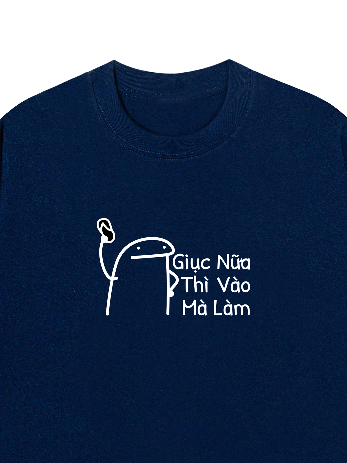 Áo Thun Relaxed Fit Giục Nữa Thì Vào Mà Làm