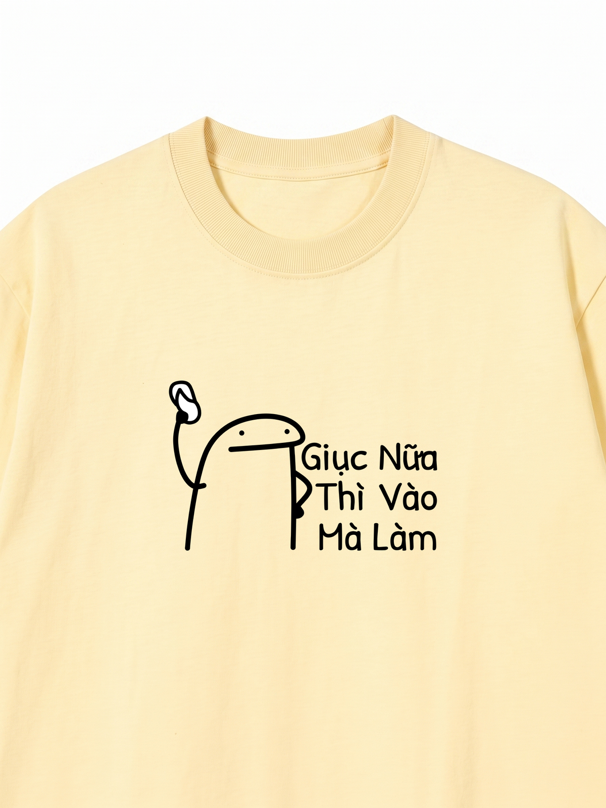 Áo Thun Relaxed Fit Giục Nữa Thì Vào Mà Làm