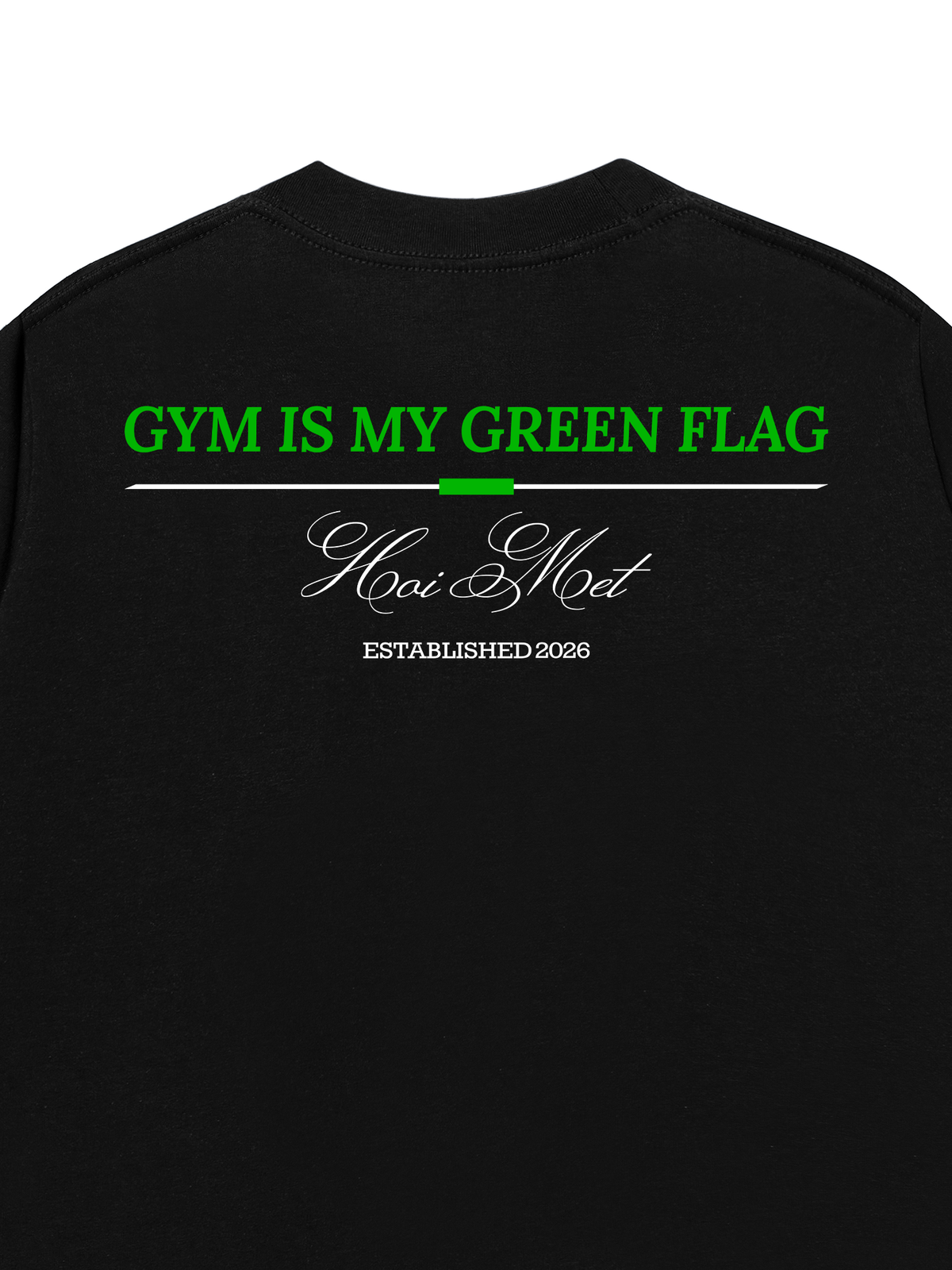 Áo Thun Relaxed Fit Gym Is My Green Flag