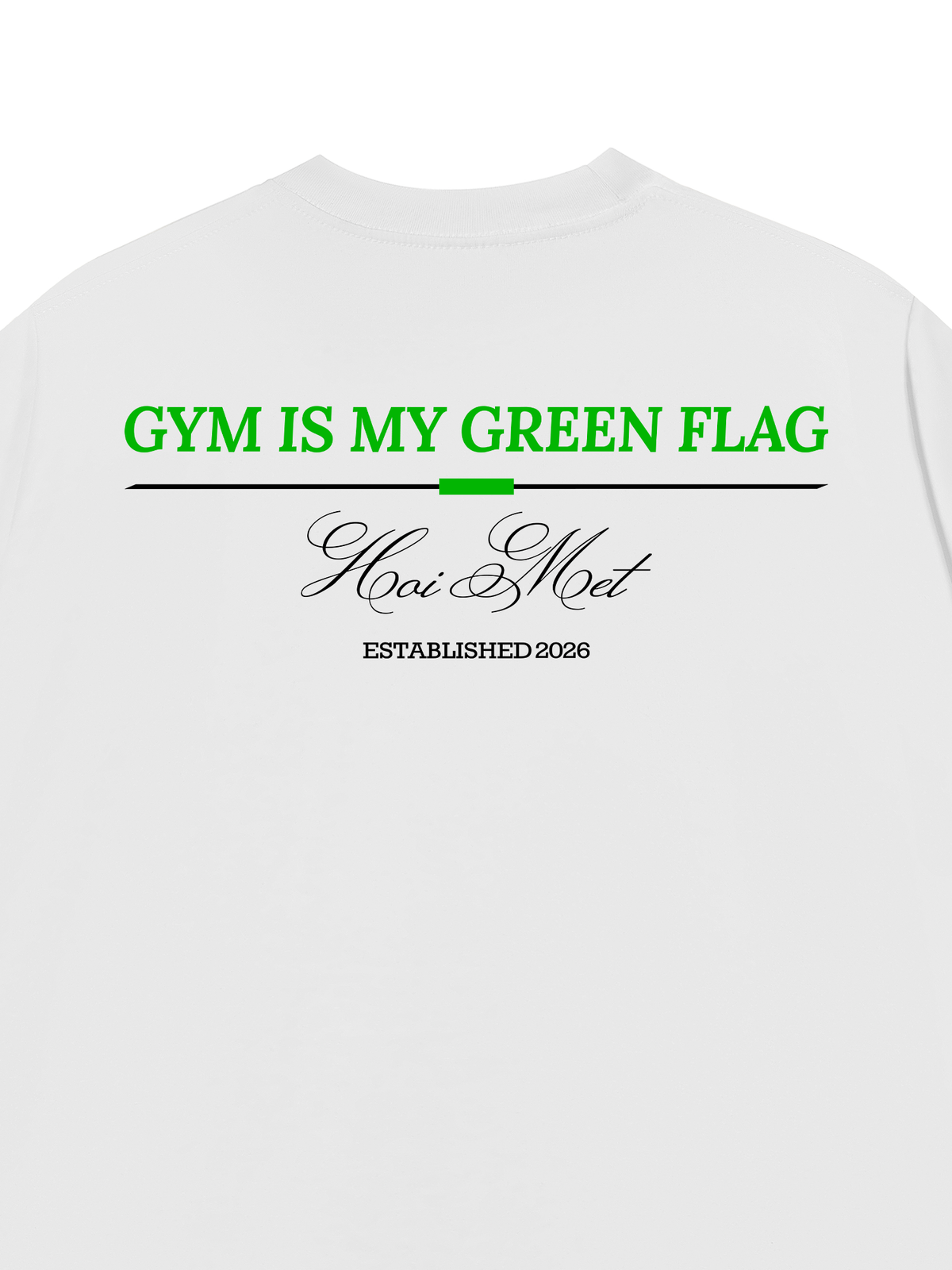 Áo Thun Relaxed Fit Gym Is My Green Flag