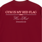Áo Thun Relaxed Fit Gym Is My Red Flag