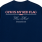 Áo Thun Relaxed Fit Gym Is My Red Flag