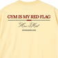 Áo Thun Relaxed Fit Gym Is My Red Flag