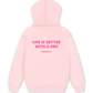 Áo Hoodie Nỉ Hai Da Life Is Better With A Dog