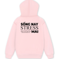 Áo Hoodie Nỉ Hai Da Sống Nay Stress Mai