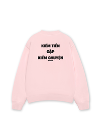 Áo Sweater Nỉ Hai Da Kiếm Tiền Gặp Kiếm Chuyện