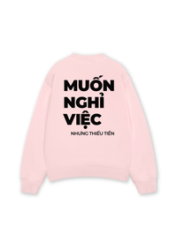 Áo Sweater Nỉ Hai Da Muốn Nghỉ Việc