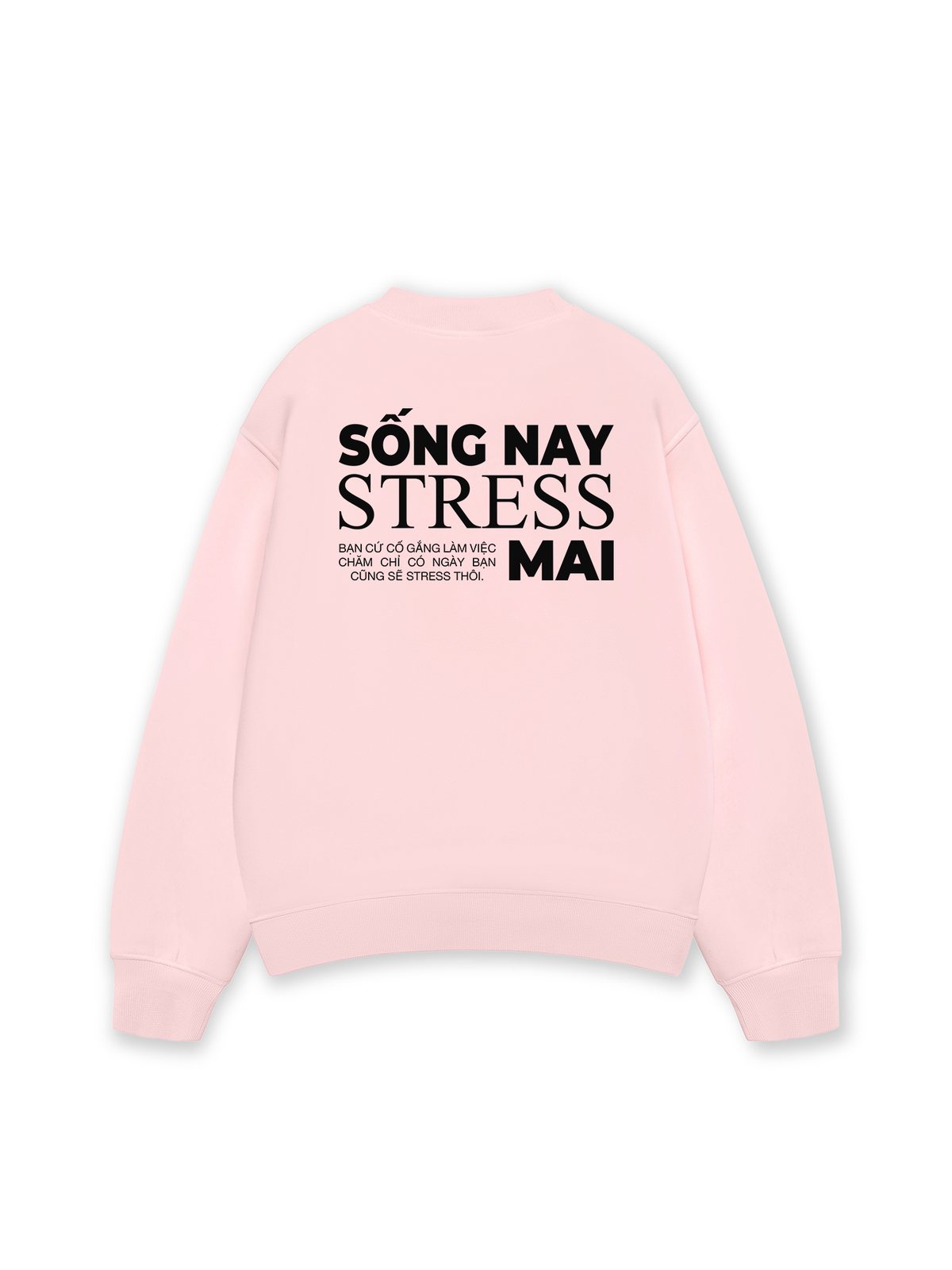 Áo Sweater Nỉ Hai Da Sống Nay Stress Mai