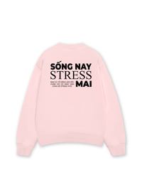 Áo Sweater Nỉ Hai Da Sống Nay Stress Mai