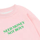Áo Sweater Nỉ Hai Da Need Money Not Boys