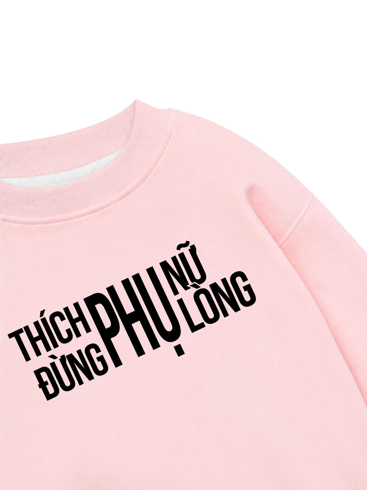 Áo Sweater Nỉ Hai Da Thích Phụ Nữ Đừng Phụ Lòng