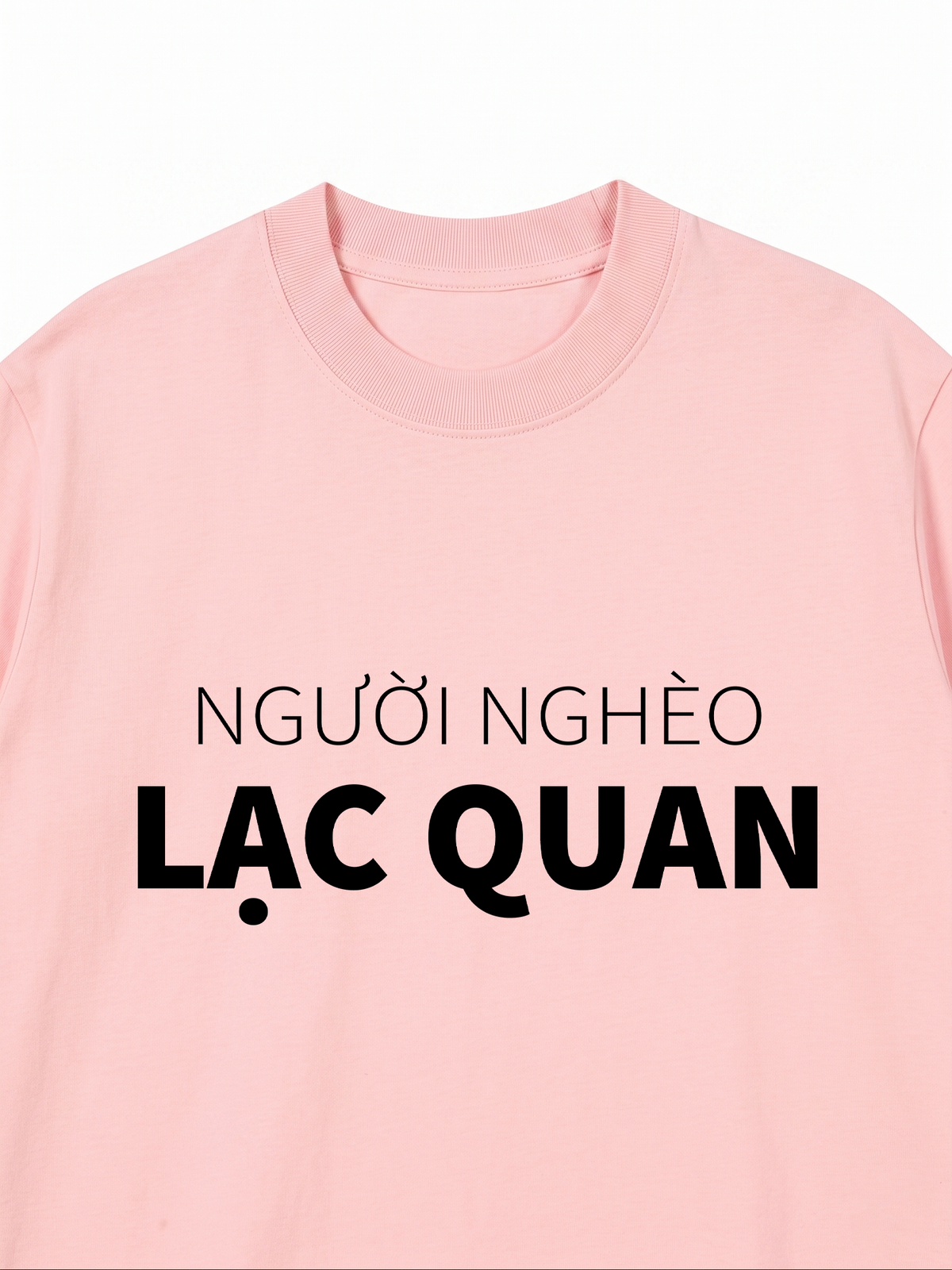 Áo Thun Relaxed Fit Người Nghèo Lạc Quan
