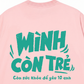Áo Thun Relaxed Fit Mình Còn Trẻ