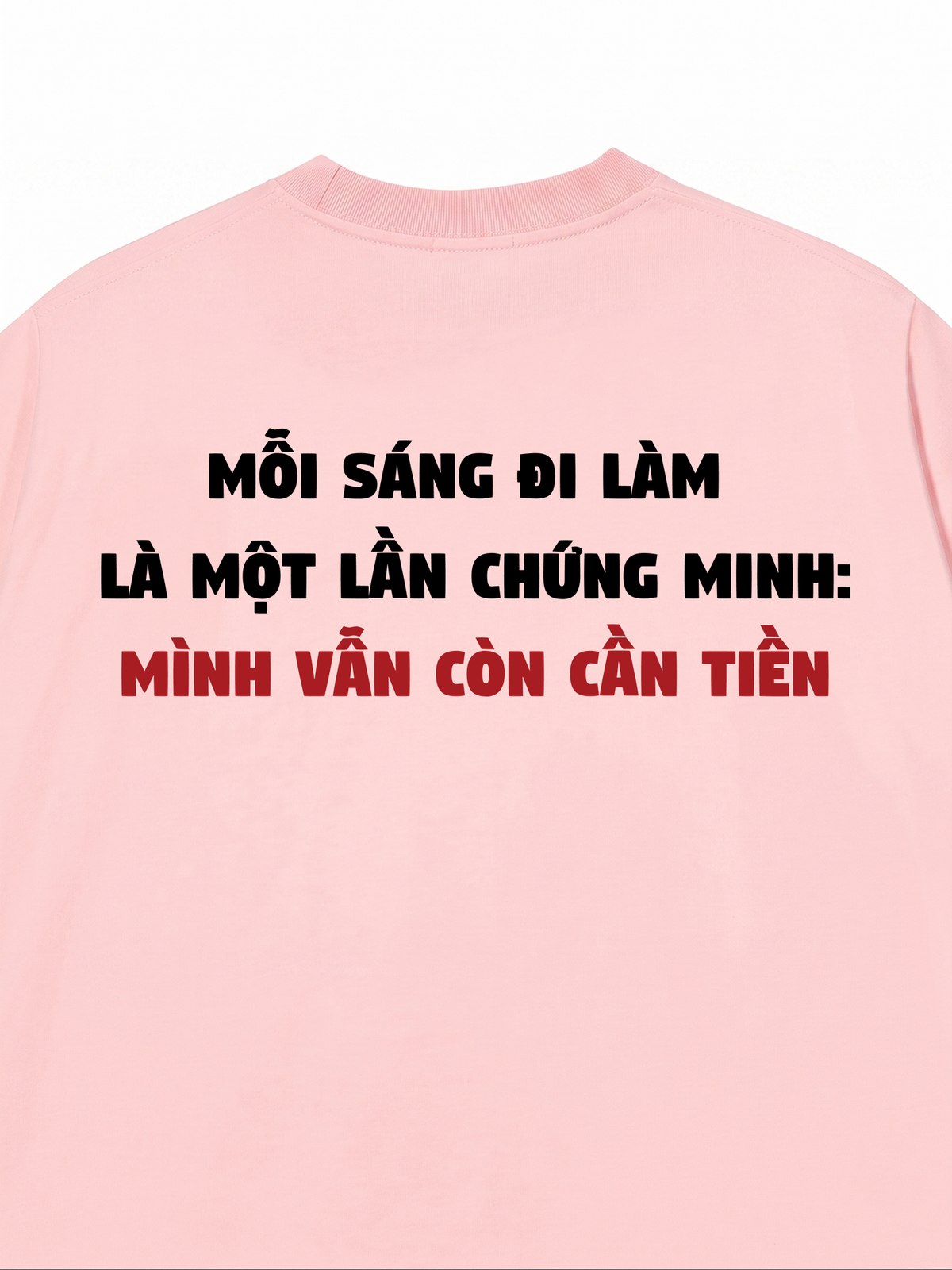 Áo Thun Relaxed Fit Mỗi Sáng Đi Làm Là Một Lần Chứng Minh