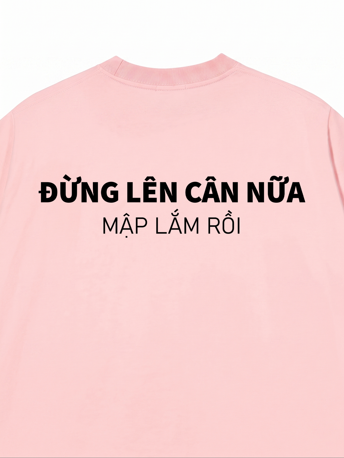Áo Thun Relaxed Fit Đừng Lên Cân Nữa