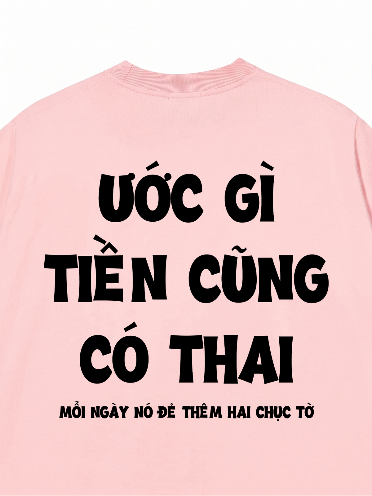 Áo Thun Relaxed Fit Ước Gì Tiền Cũng Có Thai