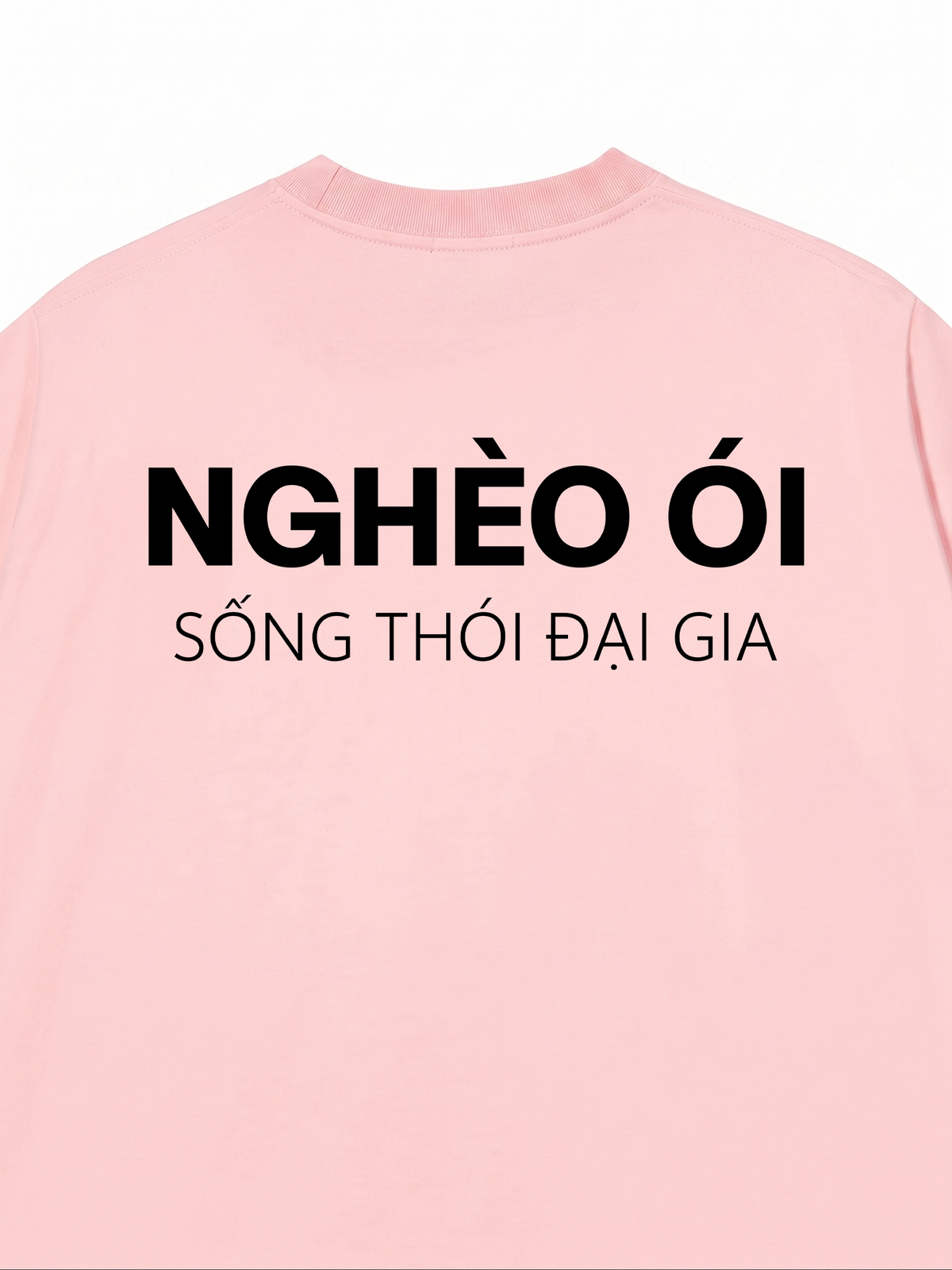 Áo Thun Relaxed Fit Nghèo Ói Sống Thói Đại Gia