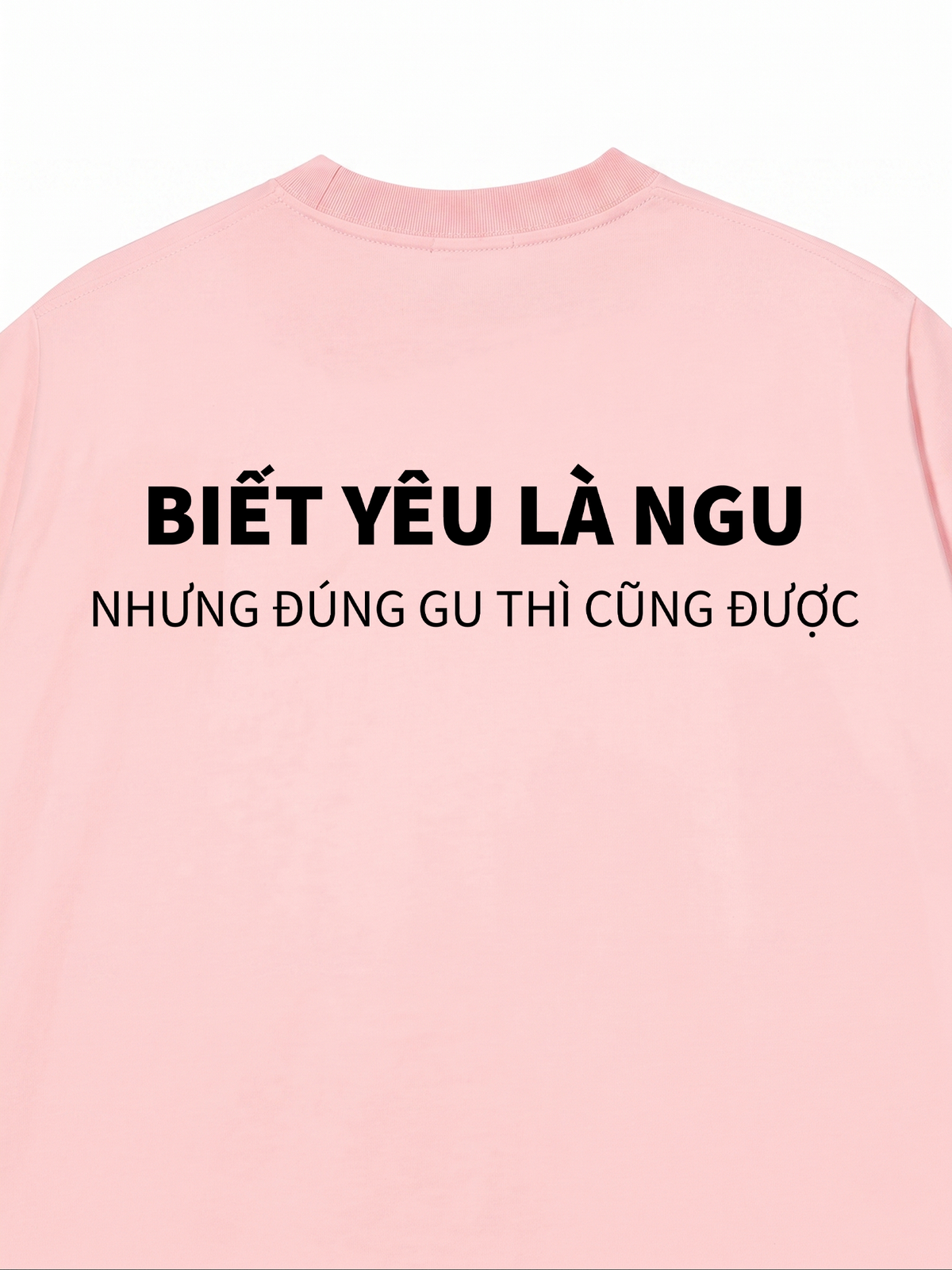 Áo Thun Relaxed Fit Biết Yêu Là Ngu