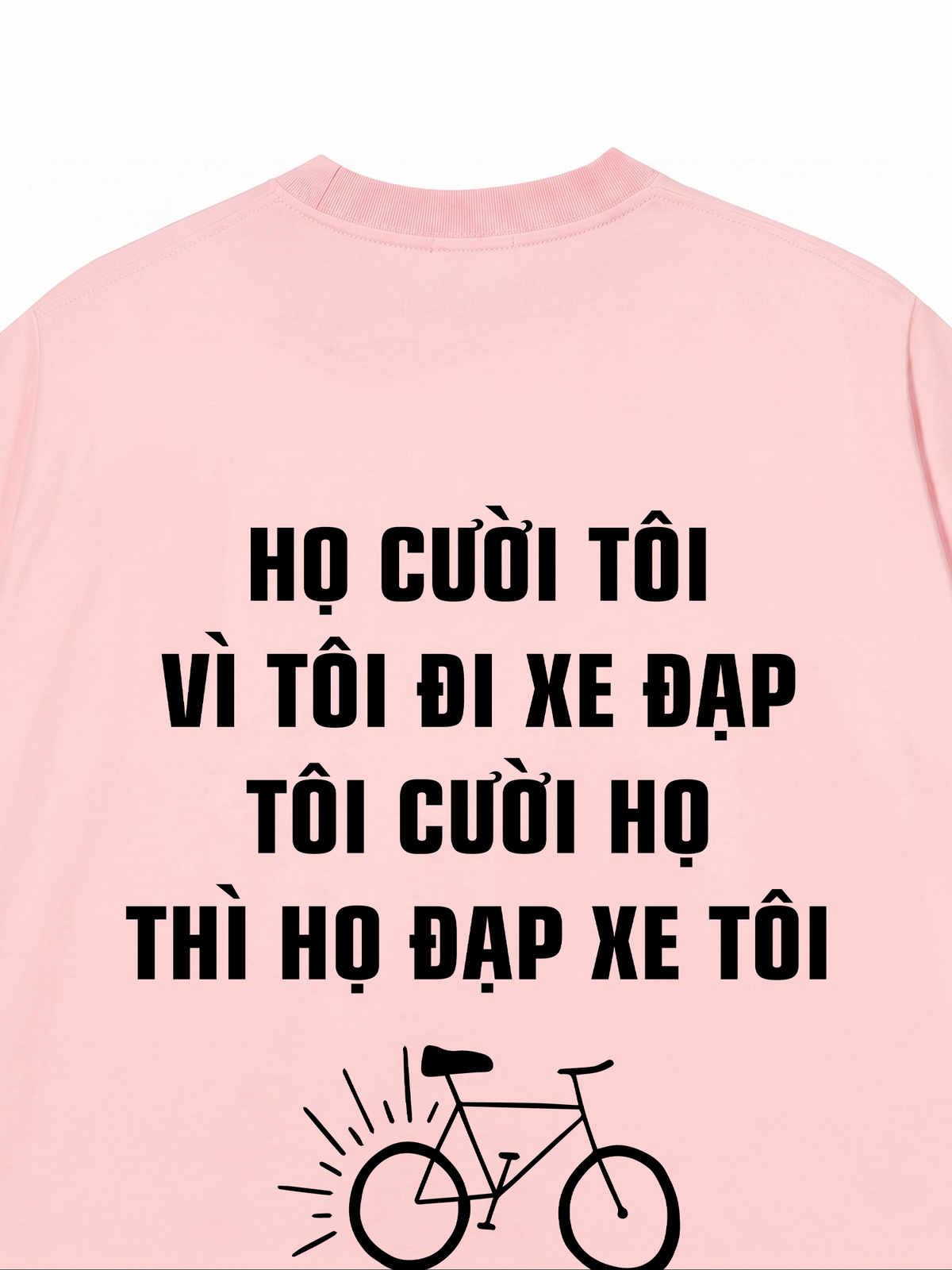 Áo Thun Relaxed Fit Họ Cười Tôi Vì Tôi Đi Xe Đạp