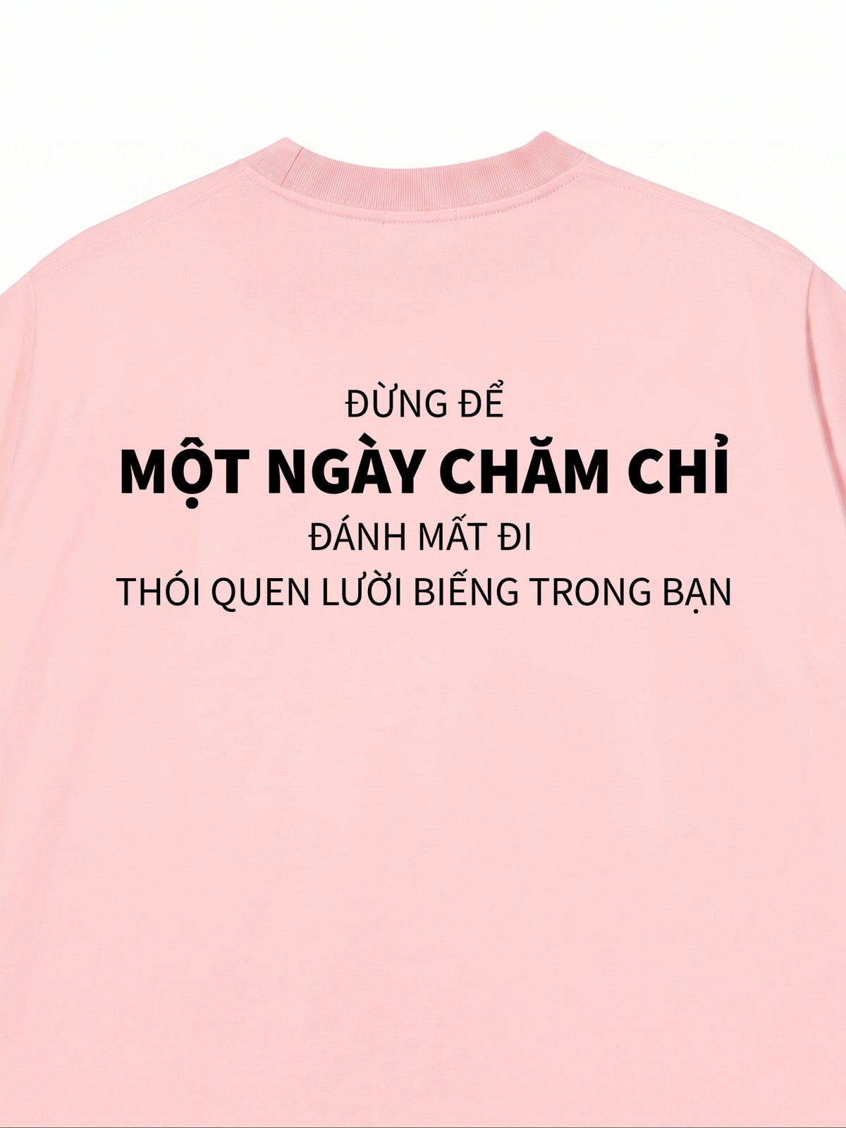 Áo Thun Relaxed Fit Đừng Để Một Ngày Chăm Chỉ