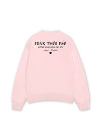 Áo SWeater Nỉ Hai Da Dink Thôi Em