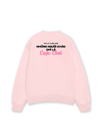 Áo Sweater Nỉ Hai Da Em Là Cuộc Đời