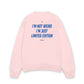 Áo Sweater Nỉ Hai Da Im Not Weird Im Just Limited Edition