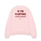 Áo Sweater Nỉ Hai Da If Im Flirting Please Cooperate