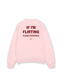Áo Sweater Nỉ Hai Da If Im Flirting Please Cooperate