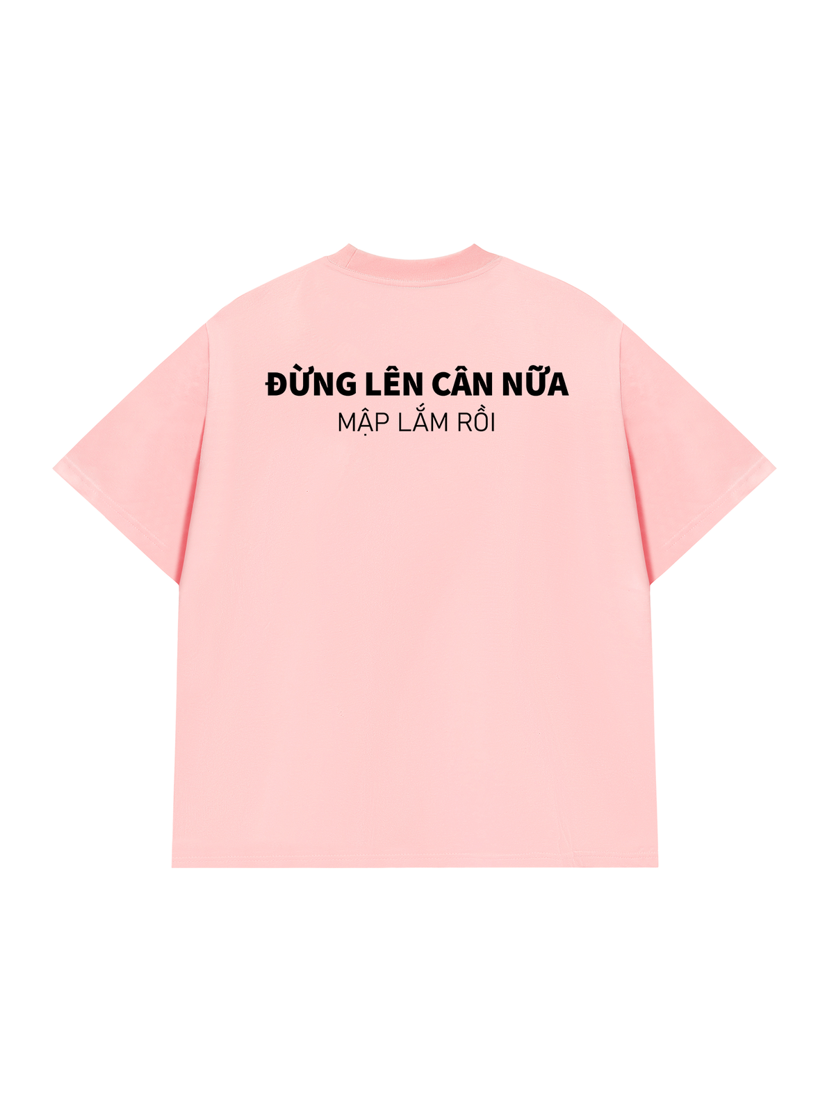 Áo Thun Relaxed Fit Đừng Lên Cân Nữa