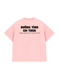 Áo Thun Relaxed Fit Đường Tình Em Thua