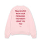 Áo Sweater Nỉ Hai Da Fall In Love With Your Problems