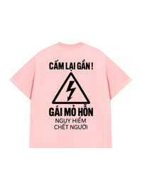 Áo Thun Relaxed Fit Cấm Lại Gần Gái Mỏ Hỗn