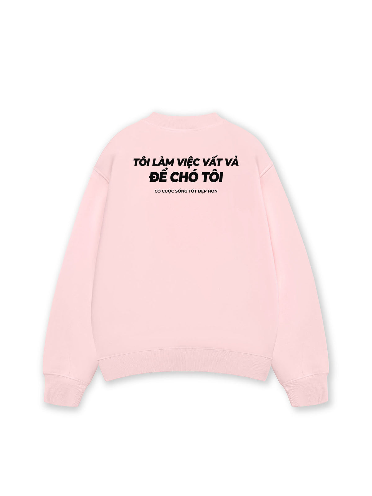 Áo Sweater Nỉ Hai Da  Chó Tôi Sống Tốt Đẹp Hơn
